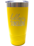 20oz Tumbler: Hello Sunshine