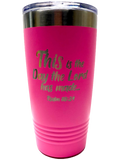 20oz Tumbler: This is the Day