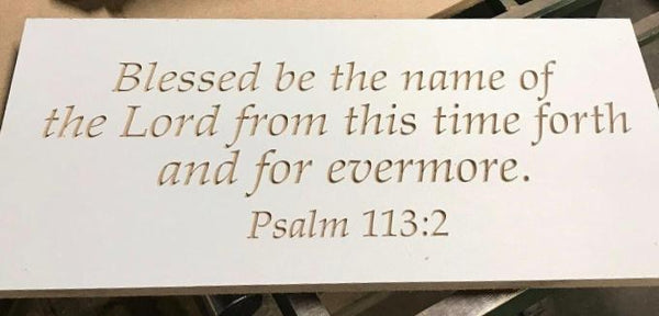 Blessed be the name of the Lord, 8 x 17.5" Sign