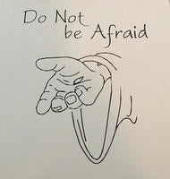 Do Not Be Afraid, 12 x 12" sign