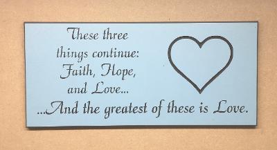 Faith, Hope and Love, 8 x 17.5" Sign
