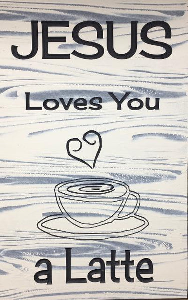 Loves you a Latte, 11 x 17" Sign